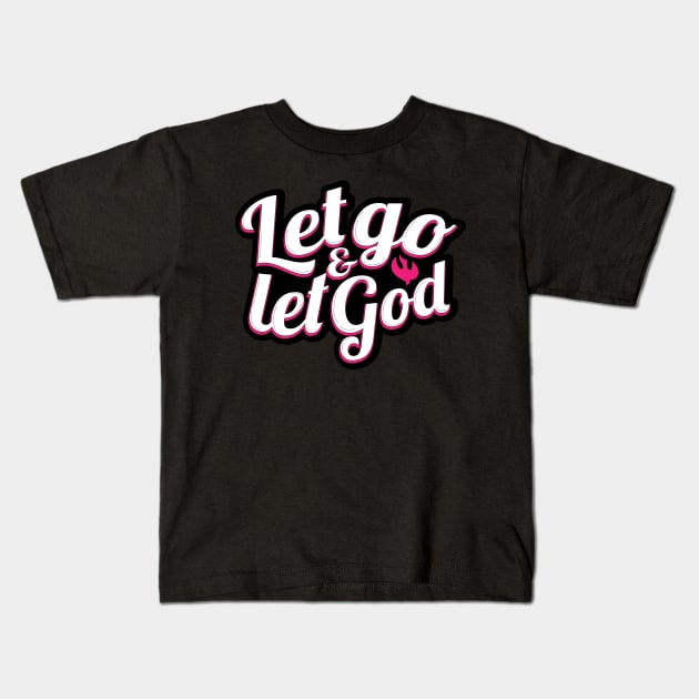 Let go and let God Kids T-Shirt by societee28